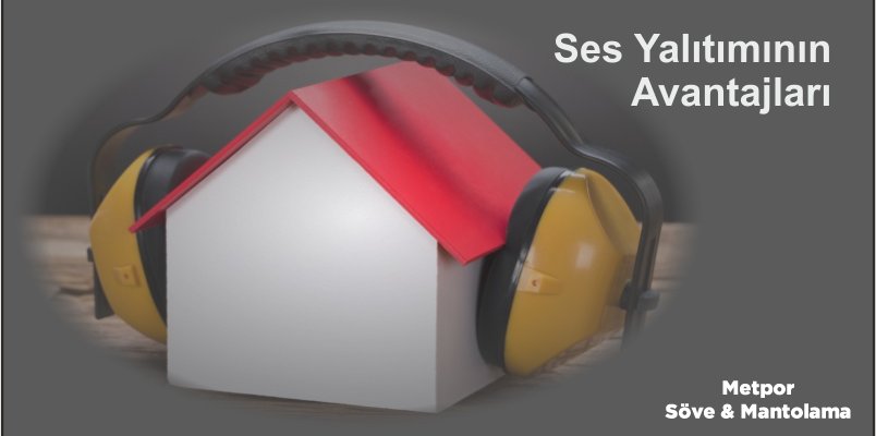 Ses Yalıtımının Avantajları Nelerdir?