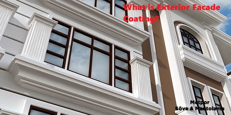What is External Wall Facade Coating?, Exterior Cladding Models and Prices 2022
