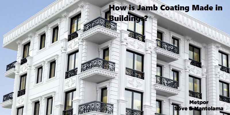 How is External Wall Jamb Coating Made in Buildings?